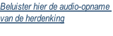 Beluister hier de audio-opname van de herdenking